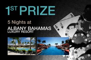 5 night stay at the Albany Bahamas Luxury Resort for 1st place in Charity Poker Game